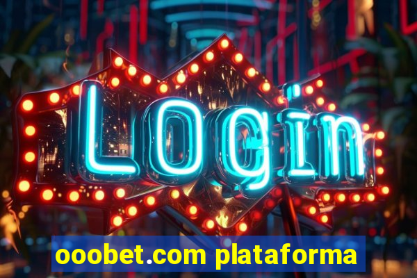 ooobet.com plataforma